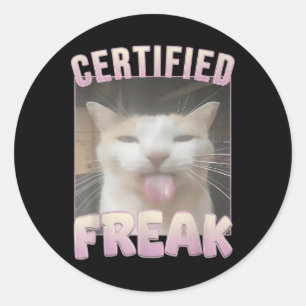 Certified Freak Cat Meme Offensive Memes Funny Cat Classic Round Sticker