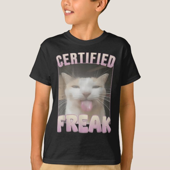 Certified Freak Cat Meme Offensive Memes Funny Cat T-Shirt (Front)