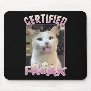 Certified Freak Cute Cat Meme Lovers Funny Animals Mouse Mat