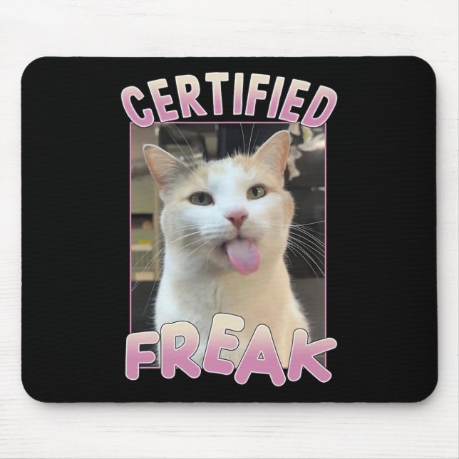 Certified Freak Cute Cat Meme Lovers Funny Animals Mouse Mat (Front)