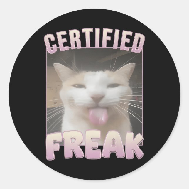 Certified Freak Funny Cat Meme  Classic Round Sticker (Front)