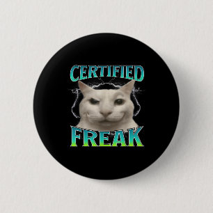 Certified Freak Funny Cat Meme Cursed Silly Starin 6 Cm Round Badge