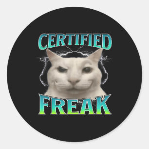 Certified Freak Funny Cat Meme Cursed Silly Starin Classic Round Sticker