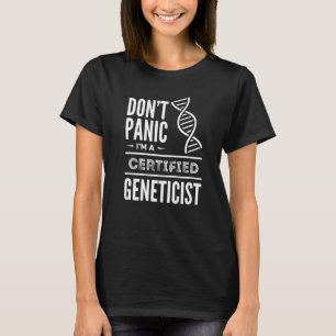 Certified Geneticist Genetics Medical Biologist Ap T-Shirt