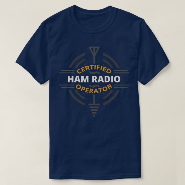 Certified Ham Radio Operator  T-Shirt (Design Front)