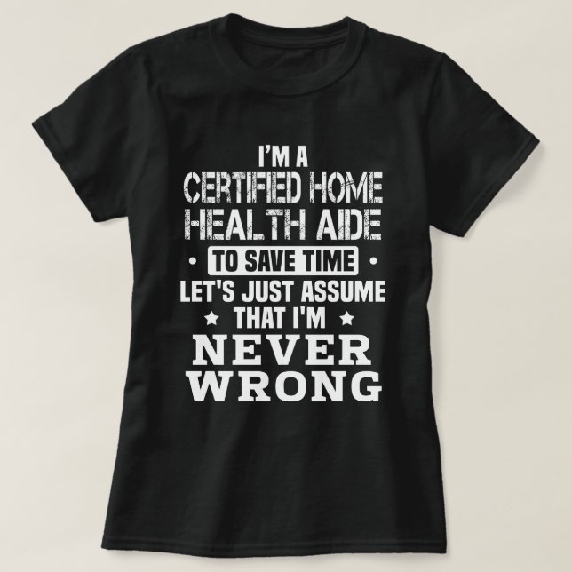 Certified Home Health Aide T-Shirt (Design Front)