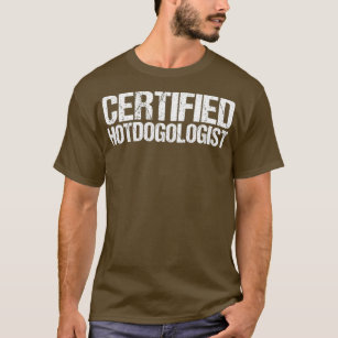 Certified Hotdogologist Funny Hotdog T-Shirt
