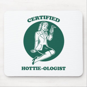 Certified Hottie-ologist Mouse Mat