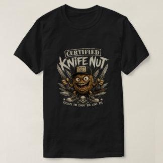 Certified Knife Nut T Shirt