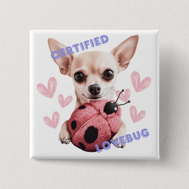 Certified Lovebug - Chihuahua Button (Front)