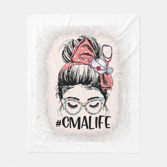 Certified Medical Assistant Messy Bun CMA Life Fleece Blanket (Front)