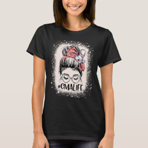 Certified Medical Assistant Messy Bun CMA Life Fun T-Shirt
