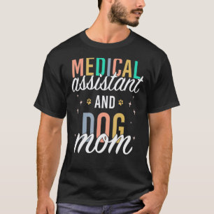 Certified Medical Assistant Nurse Dog Mum T-Shirt