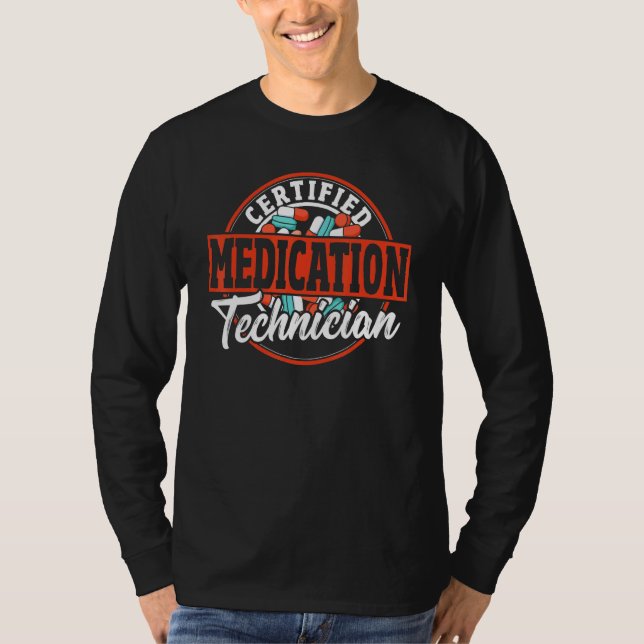 Certified Medication Technician - Pharmacy Technic T-Shirt (Front)