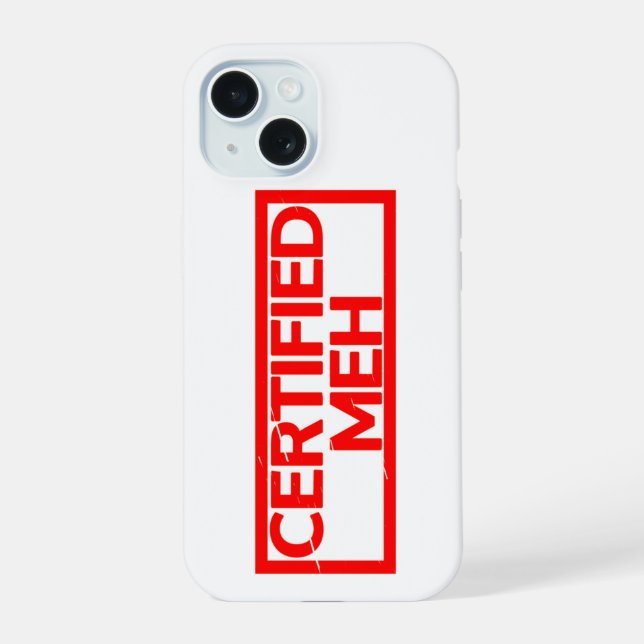Certified Meh Stamp iPhone 15 Case (Back)