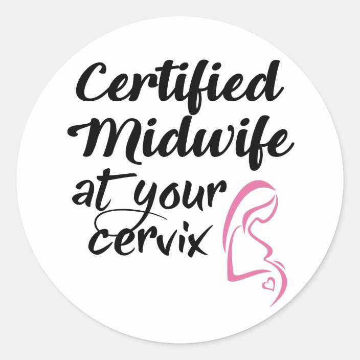 Certified Midwife At Your Cervix Sticker Uk