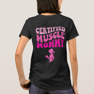 Certified Muscle Mummy On Back T-Shirt