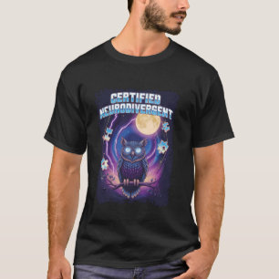 Certified Neurodivergent Funny Meme Autistic Owl P T-Shirt