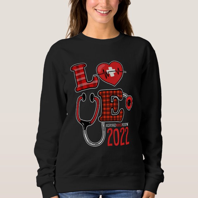 Certified Nurse Assistant 2022 Graduation Cute Lov Sweatshirt (Front)
