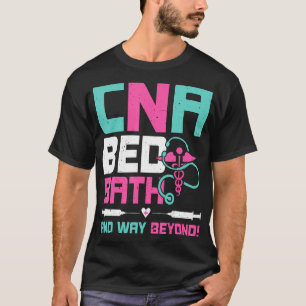 Certified Nurse Assistant CNA Bed Bath and Way Bey T-Shirt