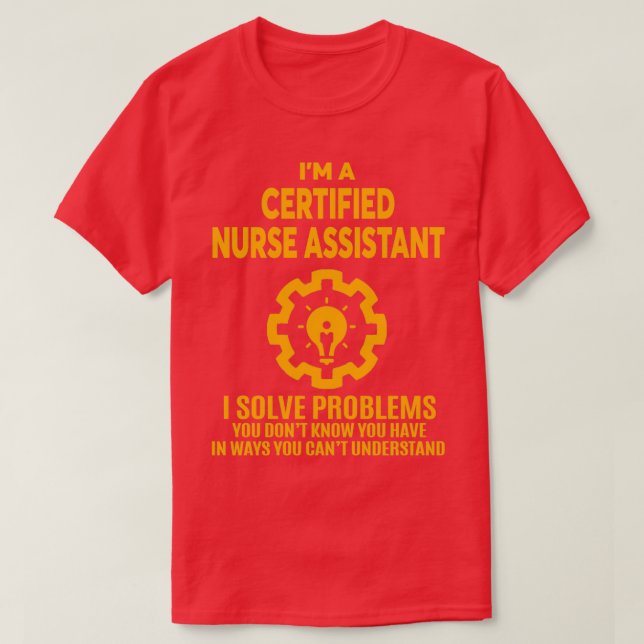 CERTIFIED NURSE ASSISTANT NICE DESIGN 2017 T-Shirt (Design Front)