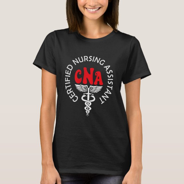 Certified Nurse Istant Certified Nursing Istant Cn T-Shirt (Front)