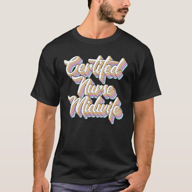 Certified Nurse Midwife Rainbow  Rns Nursing Men W T-Shirt (Front)