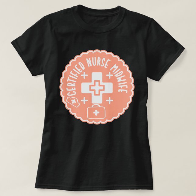 Certified Nurse Midwife T-Shirt (Design Front)
