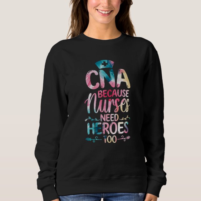 Certified Nursing Assistant Appreciation CNA Nurse Sweatshirt (Front)