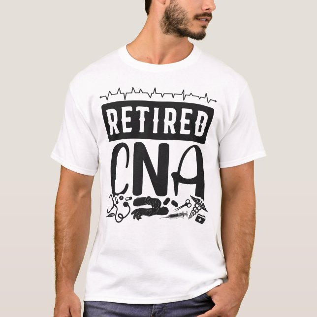 Certified Nursing Assistant Cna Retired Cna T-Shirt (Front)