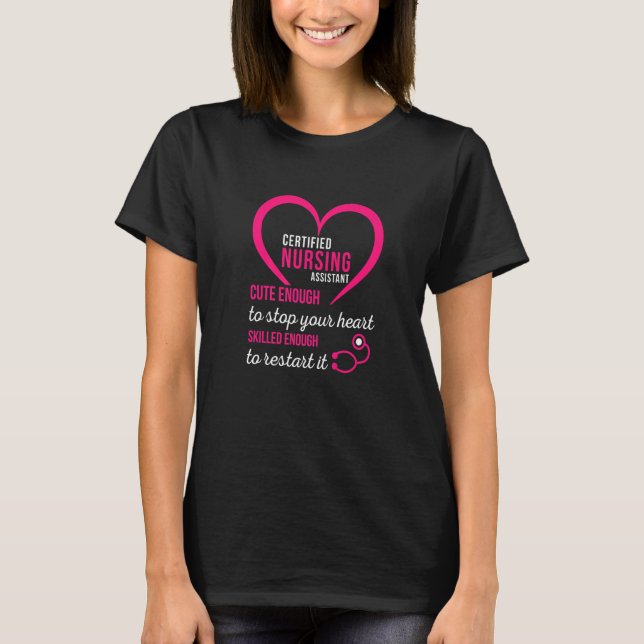 Certified Nursing Assistant Cute Nursing Cna T-Shirt (Front)