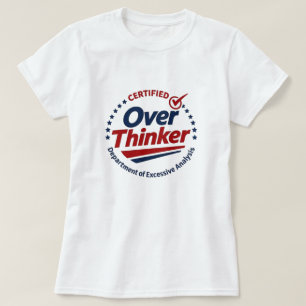 Certified Over Thinker T-Shirt