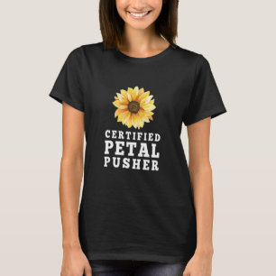 Certified Petal Pusher Gardening Florist Gardener T-Shirt