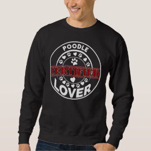 Certified Poodle Lover Sweatshirt