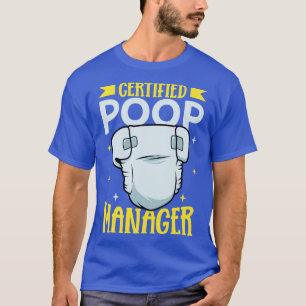 Certified Poop Manager Diaper Changer T-Shirt