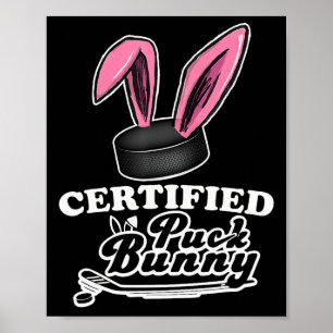 Certified Puck Bunny Funny Ice Hockey Slang Quote Poster