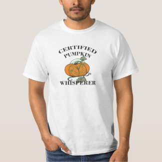 Certified Pumpkin Whisperer - Giant Pumpkin T-Shirt