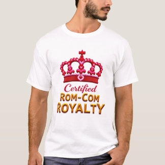 Certified Rom-Com Royalty - Romantic Crown Art T-Shirt