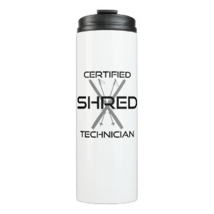 Certified Shred Technician Skiing Thermal Tumbler