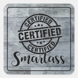 Certified Smartass 2 Square Sticker