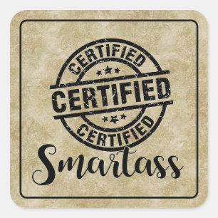 Certified Smartass Square Sticker