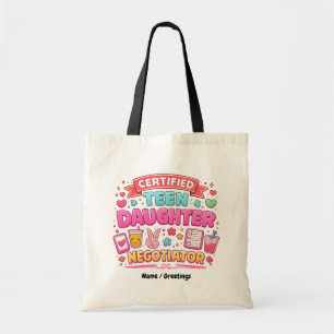 Certified Teen Daughter Negotiator Funny Parenting Tote Bag