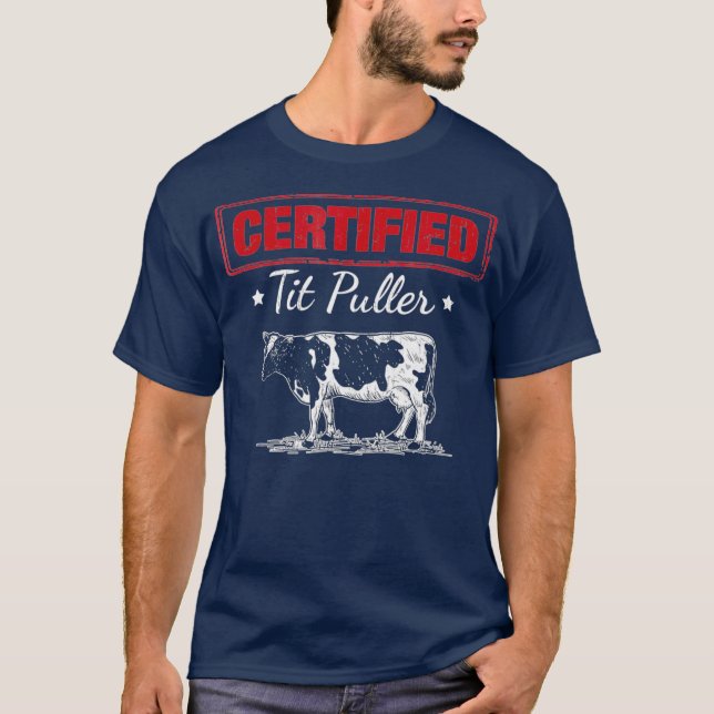 Certified Tit Puller Funny Farmer Dairy Cow T-Shirt (Front)
