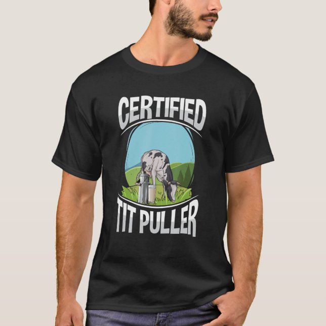 Certified tit puller Quote for a Dairy Farmer T-Shirt (Front)