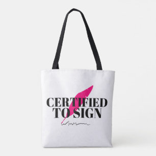 Certified To Sign Tote Bag