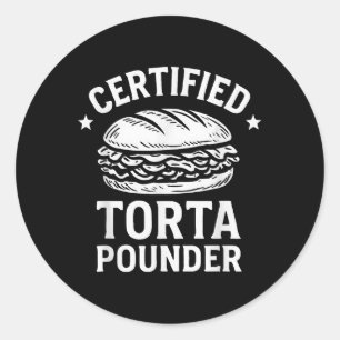 Certified Torta Pounder Funny Torta Meme Sandwich Classic Round Sticker