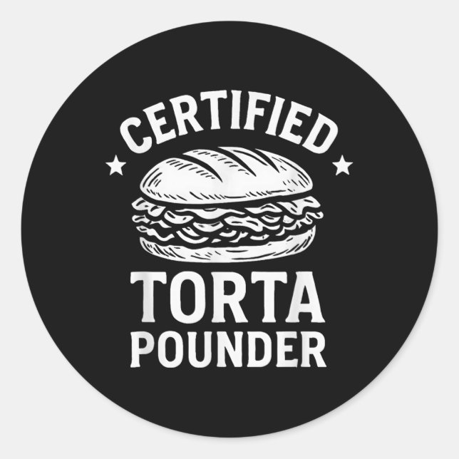 Certified Torta Pounder Funny Torta Meme Sandwich  Classic Round Sticker (Front)