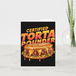 Certified Torta Under Funny Mexican Food Lover  Card
