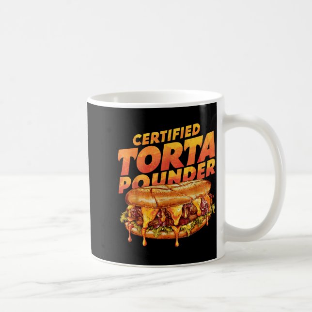 Certified Torta Under Funny Mexican Food Lover  Coffee Mug (Right)