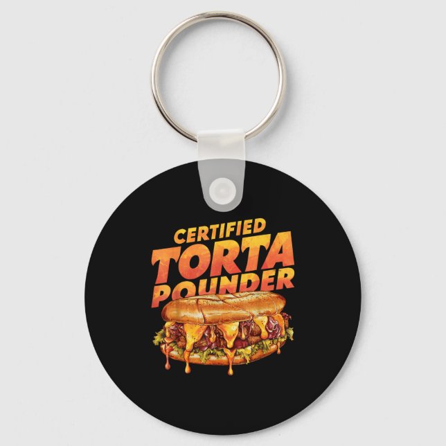 Certified Torta Under Funny Mexican Food Lover  Key Ring (Front)
